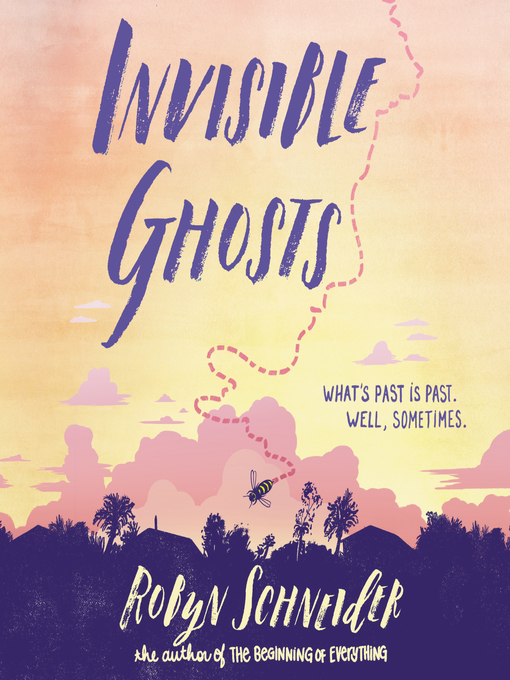 Title details for Invisible Ghosts by Robyn Schneider - Available